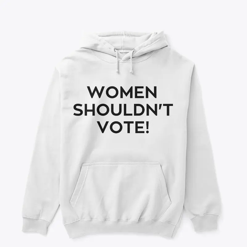 Women Shouldn’t Vote design