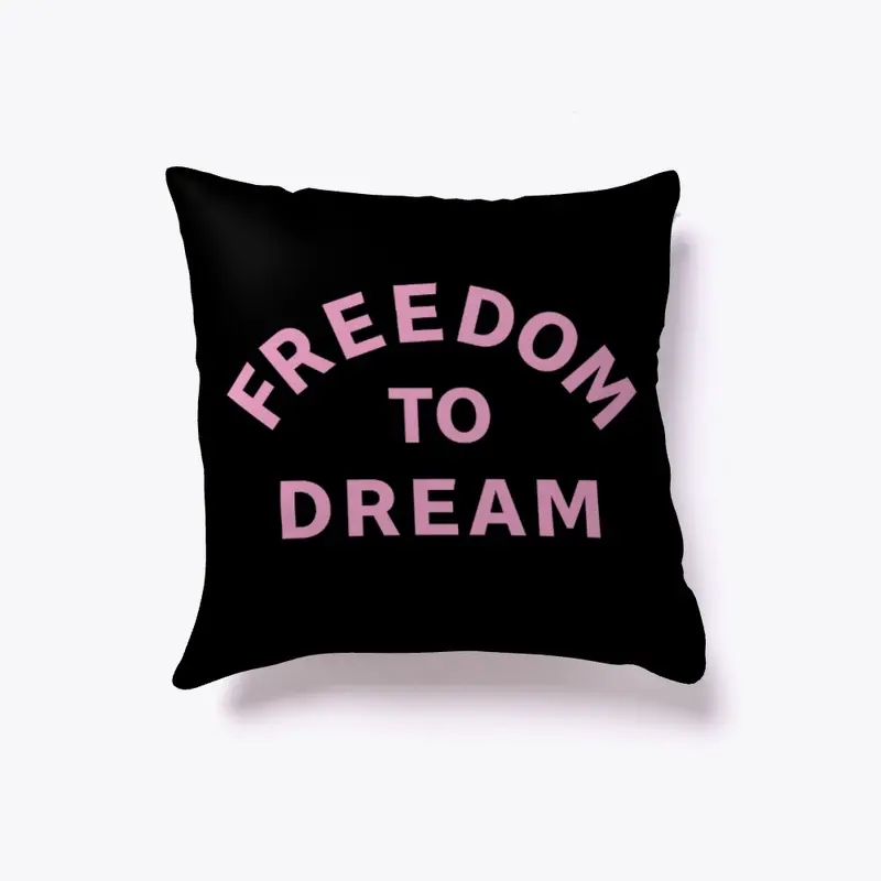 FREEDOM TO DREAM DESIGN